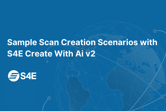 Sample Scan Creation Scenarios with S4E Create With Ai v2